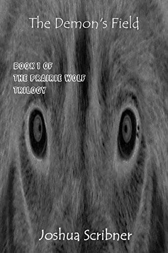 The Demon's Field: Book 1 of the Prairie Wolf Trilogy: poster