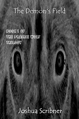 The Demon's Field: Book 1 of the Prairie Wolf Trilogy: poster