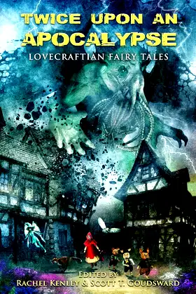 Twice Upon an Apocalypse: Lovecraftian Fairy Tales poster