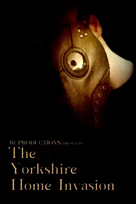 The Yorkshire Home Invasion poster