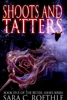 Shoots and Tatters (Bitter Ashes) poster