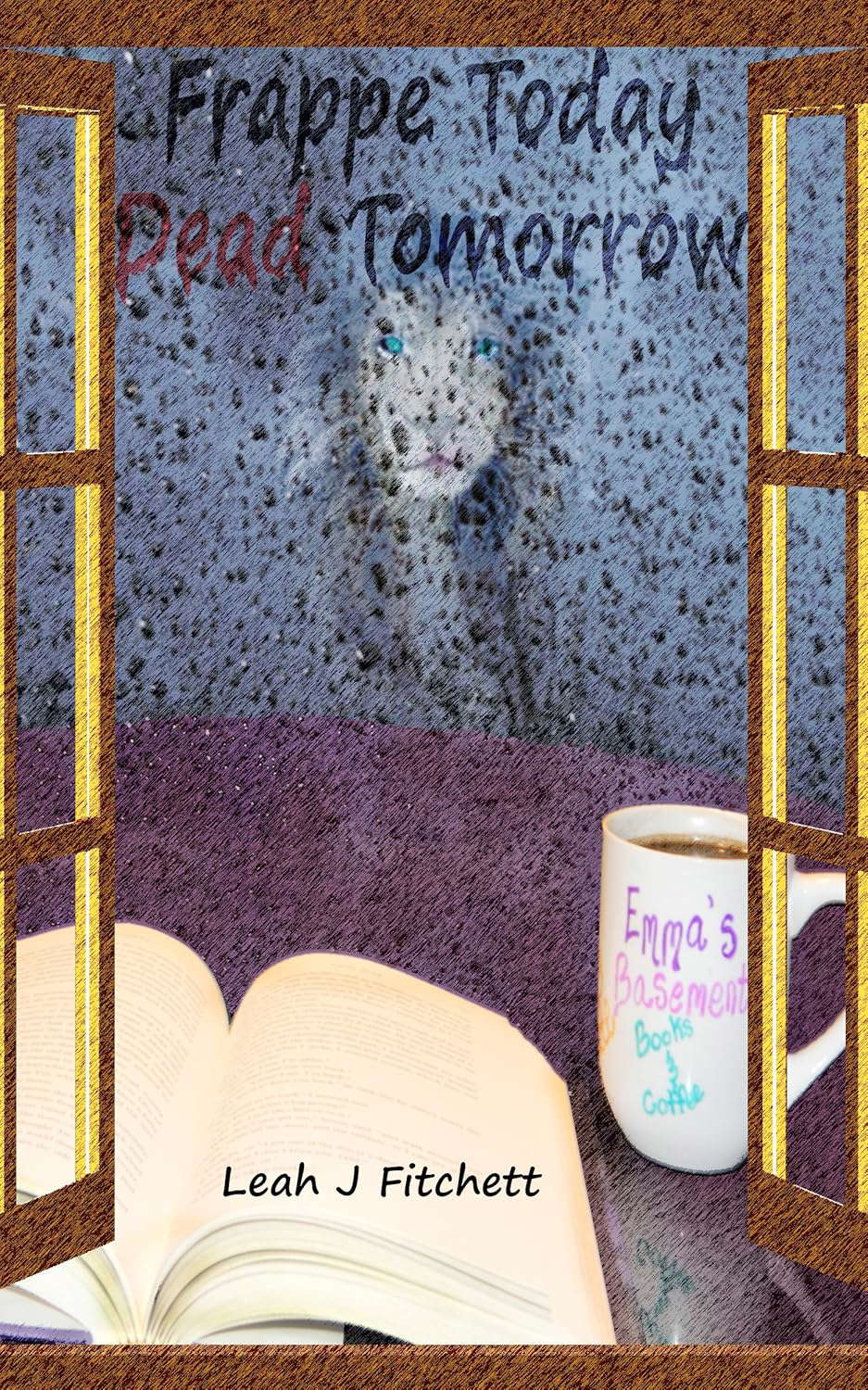 Frappe Today Dead Tomorrow (Dead Girls & Coffee Book 1) poster
