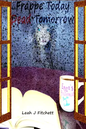Frappe Today Dead Tomorrow (Dead Girls & Coffee Book 1) poster