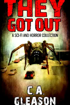 They Got Out: A Sci-Fi and Horror Collection poster