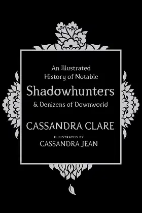 An Illustrated History of Notable Shadowhunters and Denizens of Downworld poster