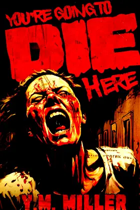 You're Going To Die Here poster