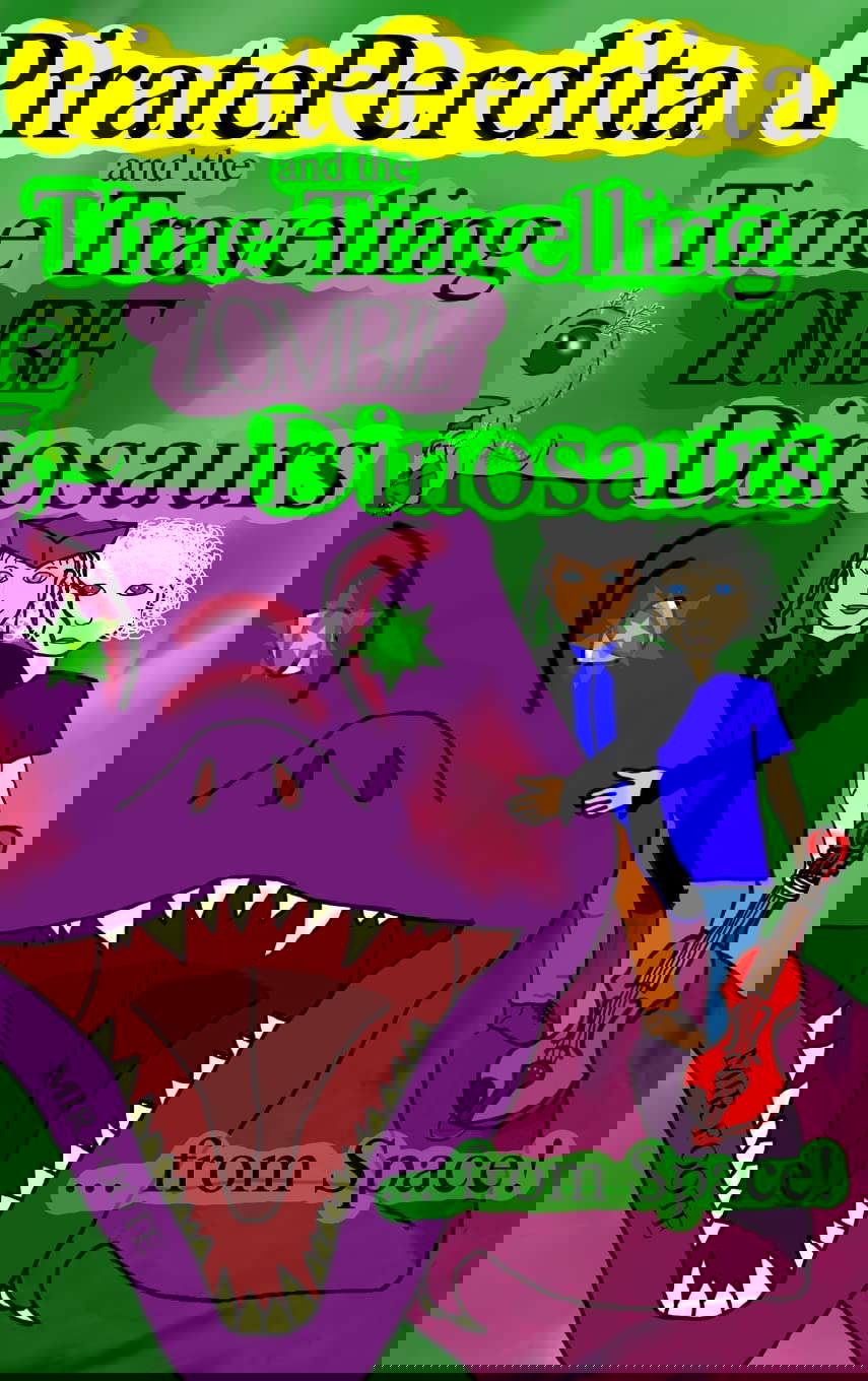 Pirate Perdita and the Time Travelling Zombie Dinosaurs...from Space! poster