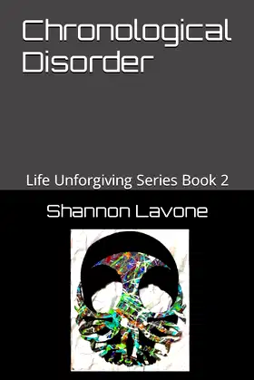 Chronological Disorder: Life Unforgiving Series Book 2 poster