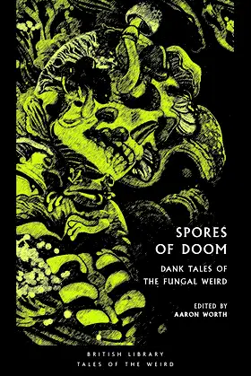 Spores of Doom: Dank Tales of the Fungal Weird poster