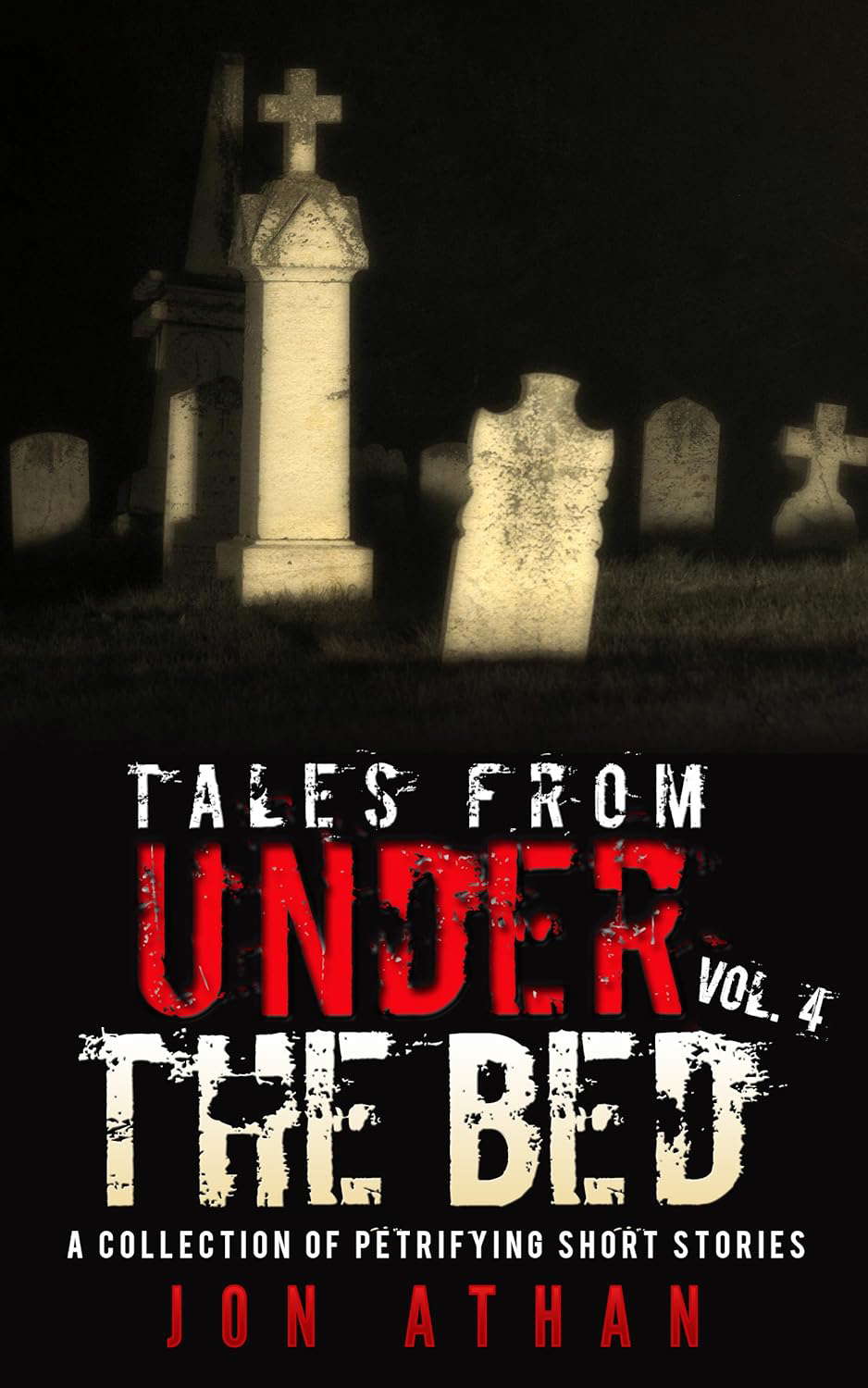 Tales From Under The Bed Vol. 4: A Collection of Petrifying Short Stories poster