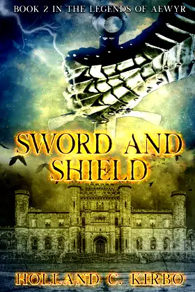 Sword and Shield (The Legends of Aewyr) poster