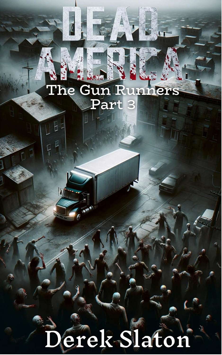 Dead America - Gun Runners pt. 3 (Dead America - The Northwest War) poster