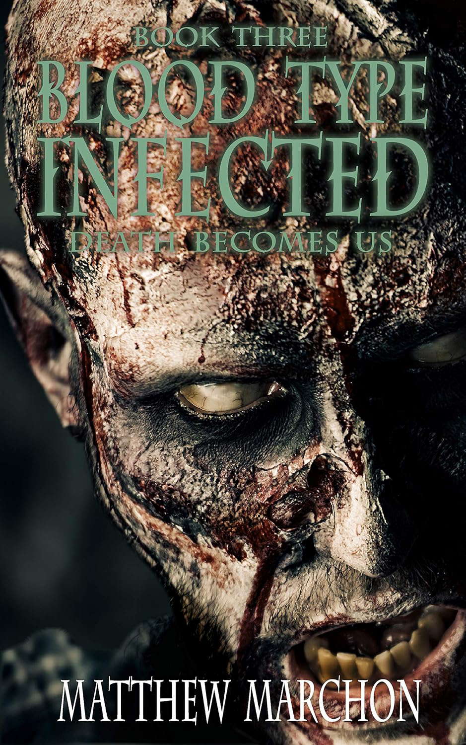 Blood Type Infected 3: Death Becomes Us (Blood Type : Infected) poster