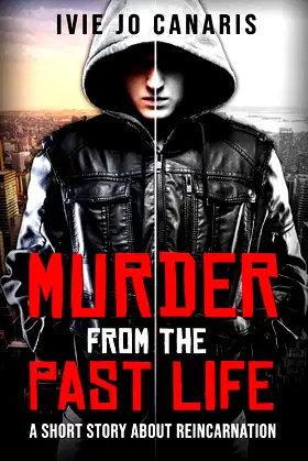 MURDER FROM THE PAST LIFE: A Short Story About Reincarnation poster