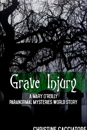 Grave Injury: A Mary O'Reilly Paranormal Mysteries World Story poster