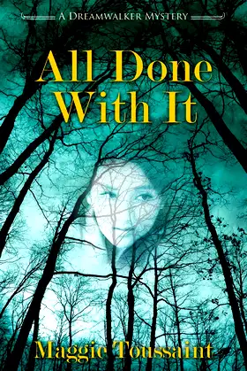 All Done With It (A Dreamwalker Mystery) poster