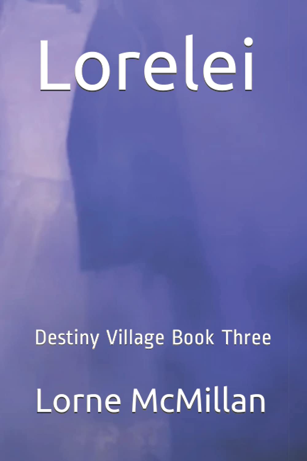 Lorelei: Destiny Village Book Three poster
