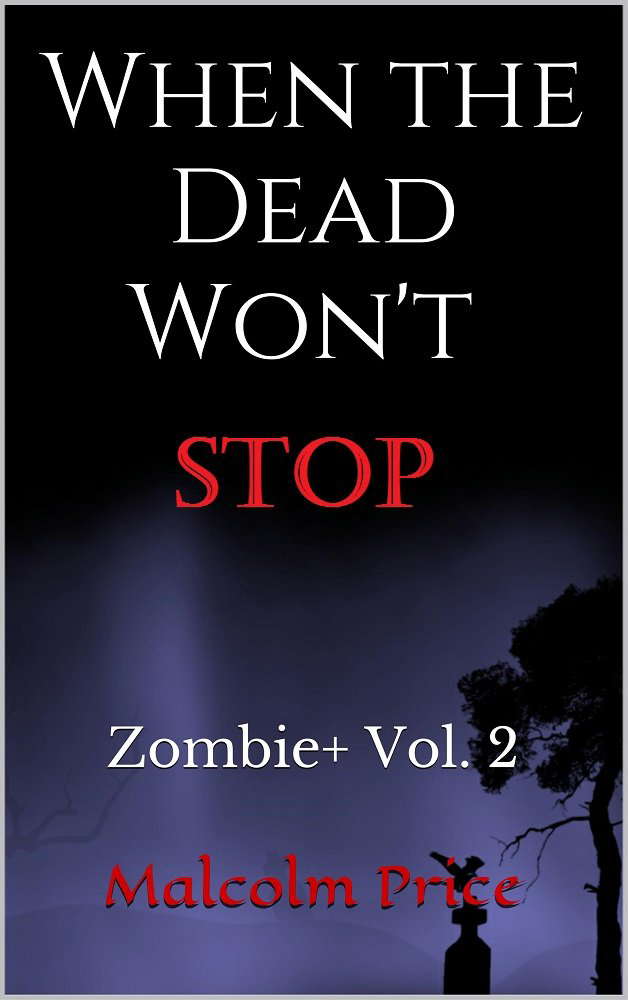When the Dead Won't Stop (Zombie+ Book 2) poster