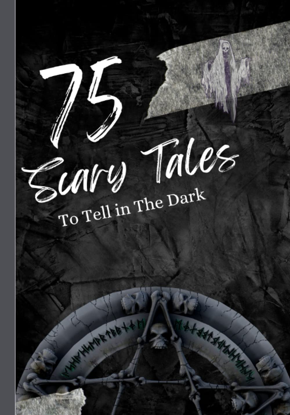 75 Scary Tales to Tell in The Dark: Paranormal Stories for Adults poster