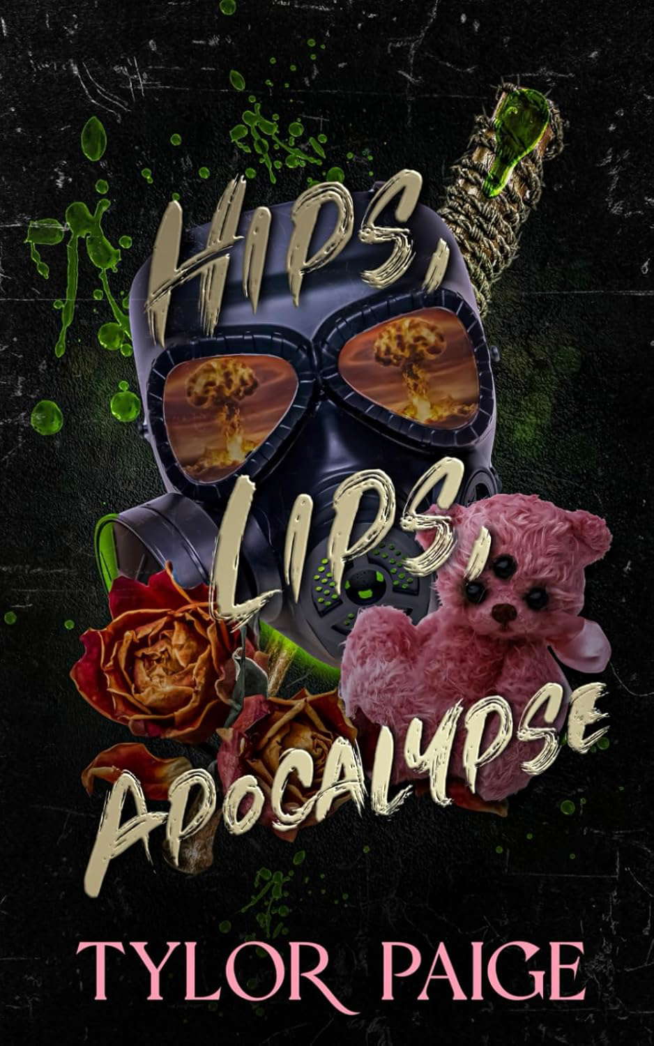 Hips, Lips, Apocalypse: A dark dystopian horror romance (Final Ghouls) poster