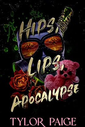 Hips, Lips, Apocalypse: A dark dystopian horror romance (Final Ghouls) poster