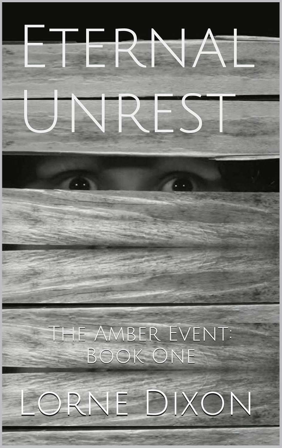 Eternal Unrest: The Amber Event: Book One poster