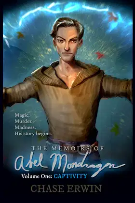 Memoirs of Abel Mondragon: Captivity (The Memoirs of Abel Mondragon) poster
