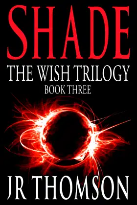 Shade: Rent, Raze and Render (The Wish Trilogy) poster