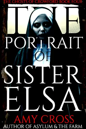 The Portrait of Sister Elsa (The Ghosts of Crowford Book 4) poster
