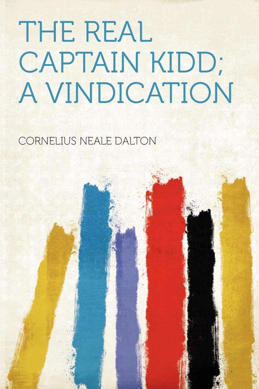 The Real Captain Kidd; A Vindication poster