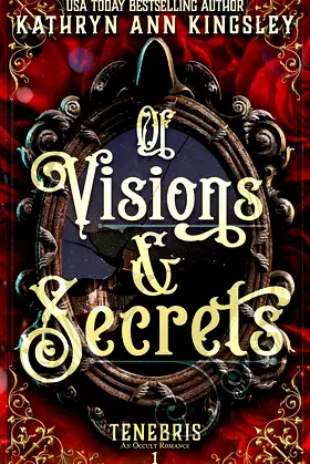 Of Visions & Secrets (Tenebris: An Occult Romance Book 1) poster