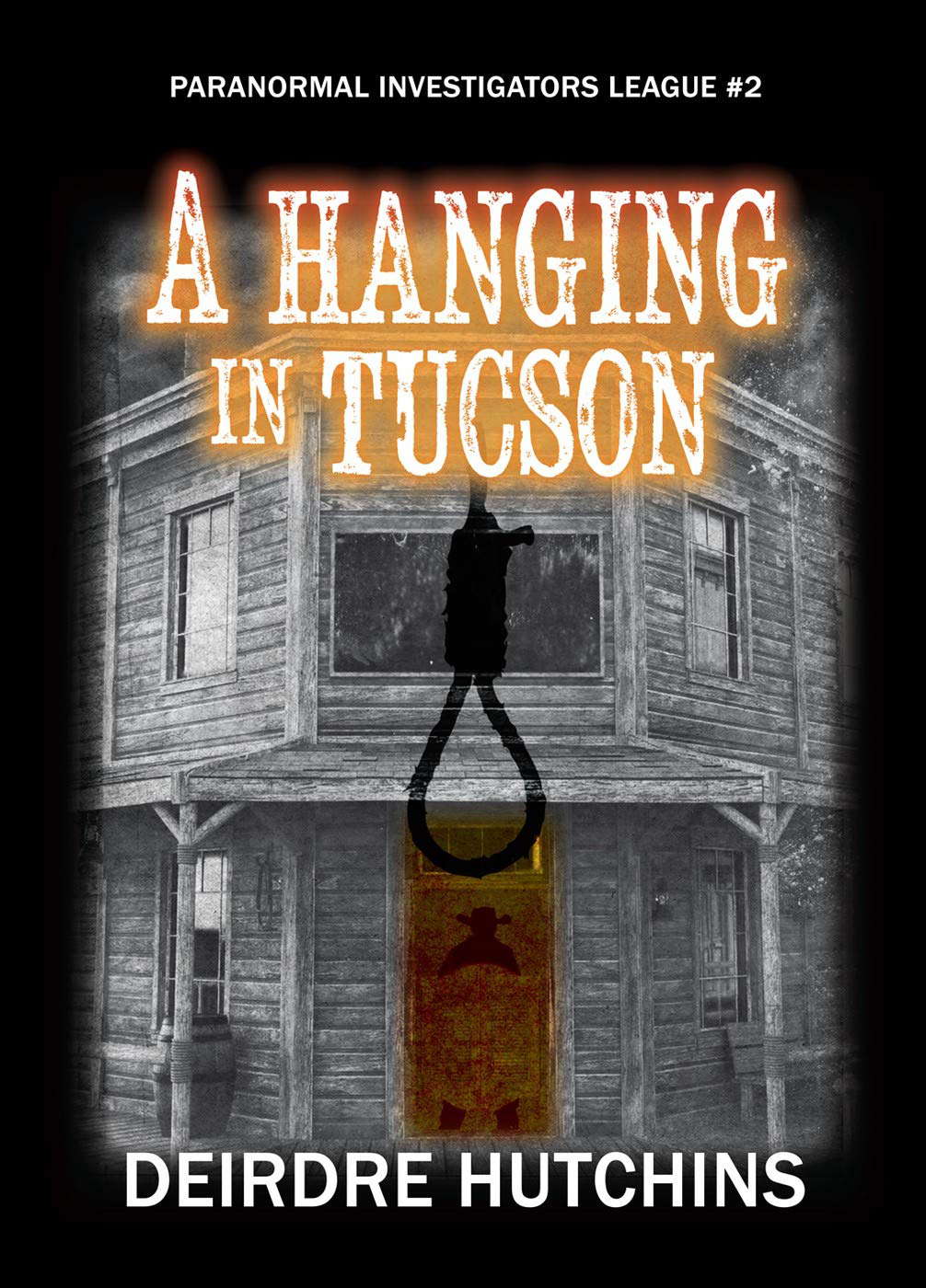 A Hanging in Tucson: Paranormal Investigators League Book #2 poster