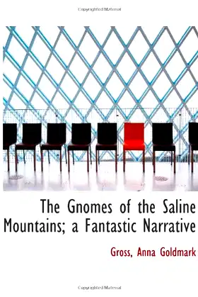 The Gnomes of the Saline Mountains; a Fantastic Narrative poster