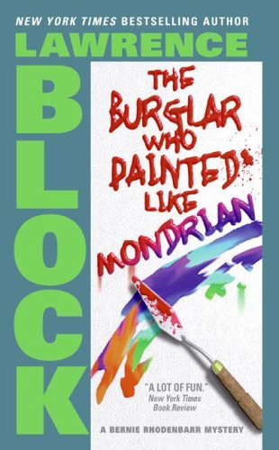 The Burglar Who Painted Like Mondrian (Bernie Rhodenbarr Series Book 5) poster