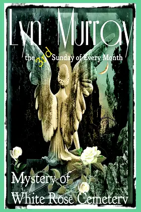 The 3rd Sunday of Every Month: Mystery of White Rose Cemetery poster