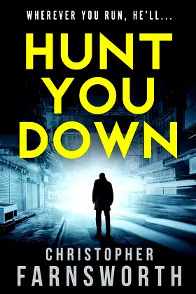 Hunt You Down: An unstoppable, edge-of-your-seat thriller poster