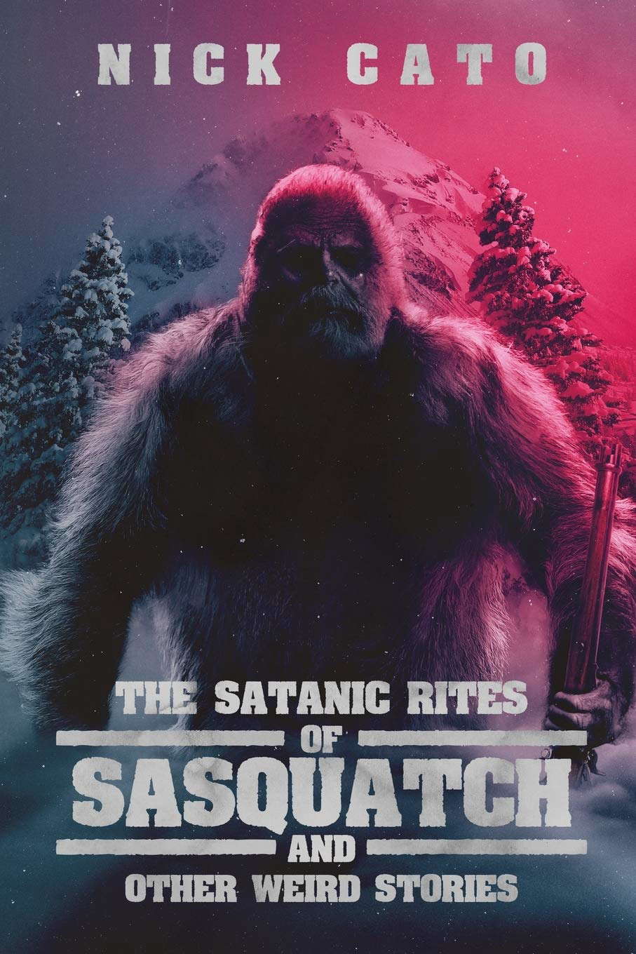 The Satanic Rites of Sasquatch and Other Weird Stories poster