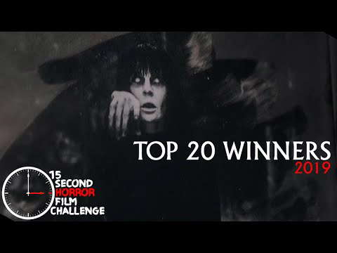 TOP 20 WINNERS | 15 Second Horror Film Challenge 2019