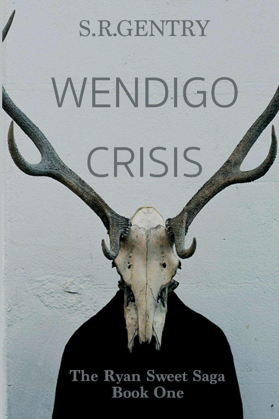 Wendigo Crisis: The Ryan Sweet Saga: Book One poster
