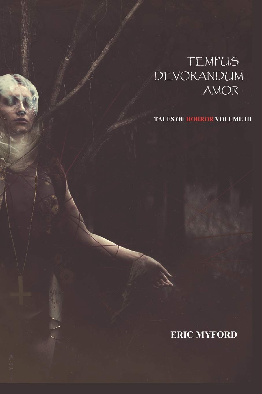 Tempus Devorandum Amor: Tales of Horror Volume III poster