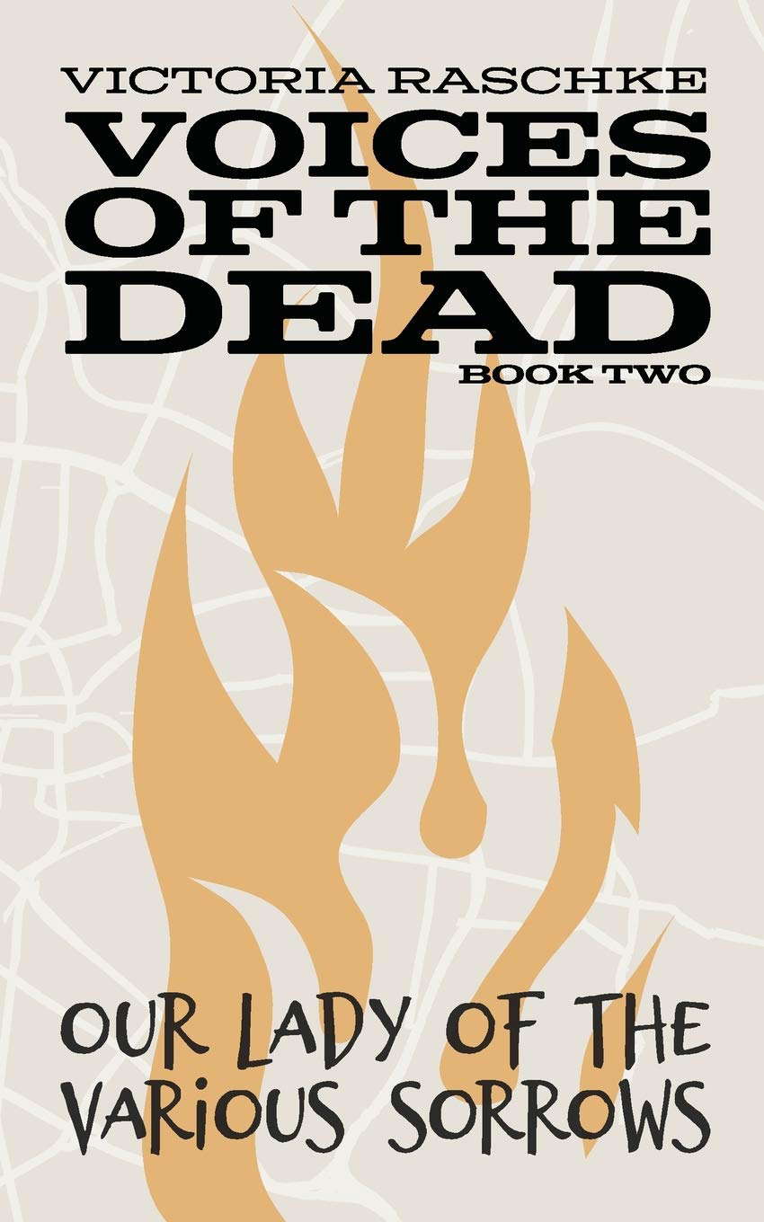 Our Lady of the Various Sorrows: Voices of the Dead: Book Two poster
