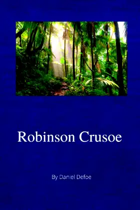 Robinson Crusoe: The 1719 Full of Adventures Classic (Annotated) poster