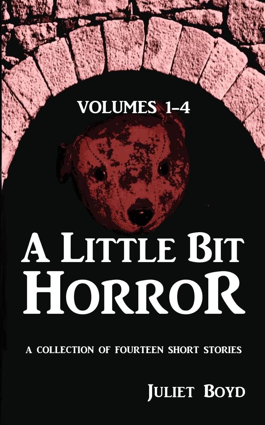 A Little Bit Horror, Volumes 1-4: A collection of fourteen short stories poster