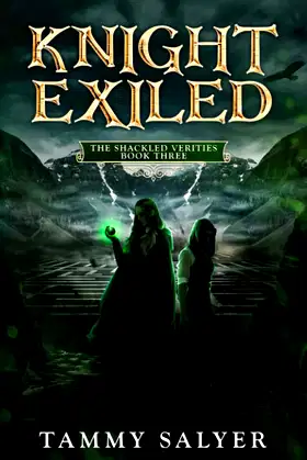 Knight Exiled: The Shackled Verities: Book Three poster