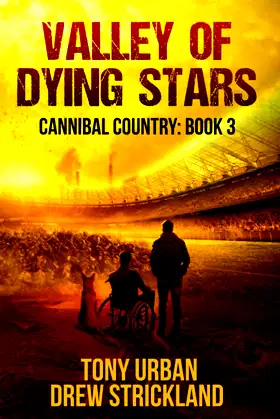 Valley of Dying Stars: A Post Apocalyptic Thriller (Cannibal Country) poster