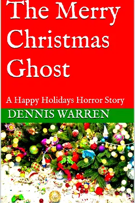 The Merry Christmas Ghost: A Happy Holidays Horror Story poster