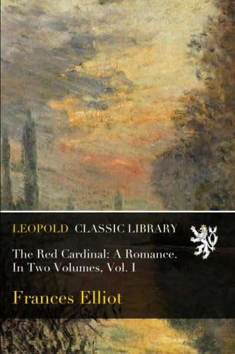 The Red Cardinal: A Romance. In Two Volumes, Vol. I poster