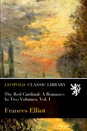The Red Cardinal: A Romance. In Two Volumes, Vol. I poster