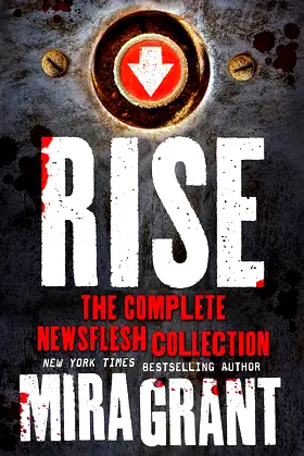 Rise - The Complete Newsflesh Collection poster
