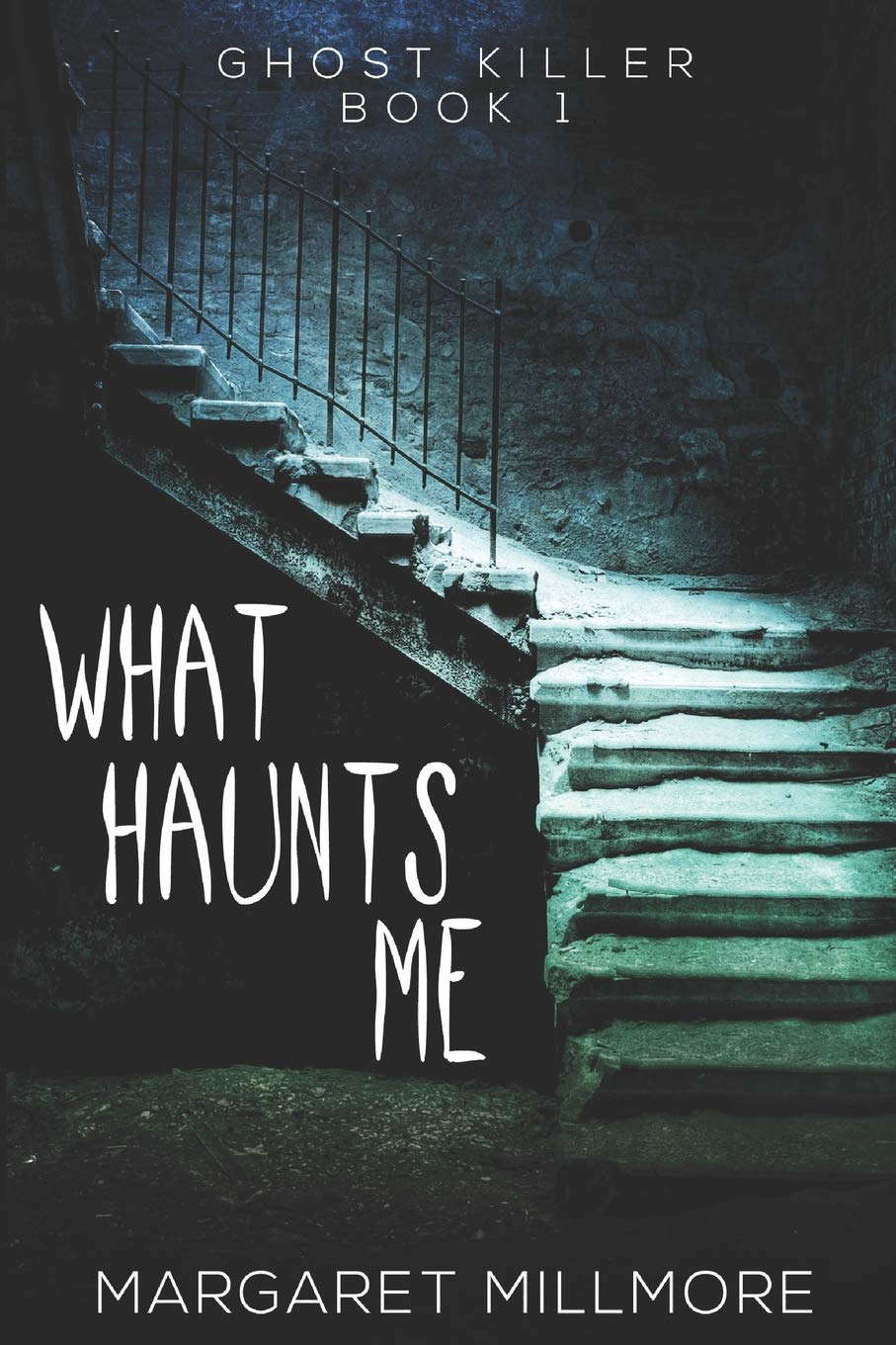What Haunts Me: Large Print Edition (Ghost Killer) poster